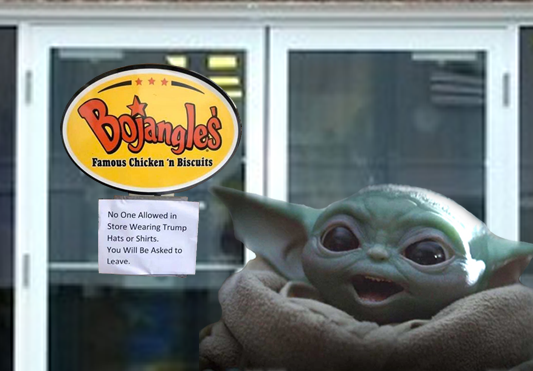 This meme features a photo of the character Baby Yoda from the Star Wars series, with a Bojangles' restaurant sign in the background. The image shows Baby Yoda standing in front of the sign, with a caption that reads: "No one is allowed in the store wearing Trump hats or shirts. You will be asked to leave."